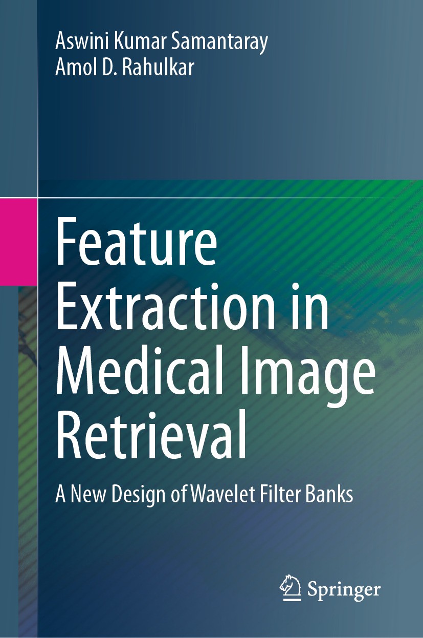 Titlebook: Feature Extraction in Medical Image Retrieval; A New Design of Wave Aswini Kumar Samantaray,Amol D. Rahulkar Book 2024 The Editor(s) (if ap Titlebook: Feature Extraction in Medical Image Retrieval; A New Design of Wave Aswini Kumar Samantaray,Amol D. Rahulkar Book 2024 The Editor(s) (if ap