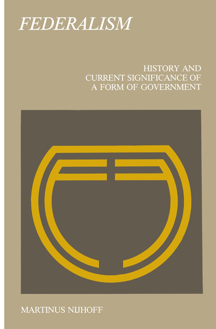 Titlebook: Federalism; History and Current J. C. Boogman,G. N. Plaat Book 1980 Martinus Nijhoff BV 1980 Federalism.Föderalismus.Leviathan.The Republi Titlebook: Federalism; History and Current J. C. Boogman,G. N. Plaat Book 1980 Martinus Nijhoff BV 1980 Federalism.Föderalismus.Leviathan.The Republi