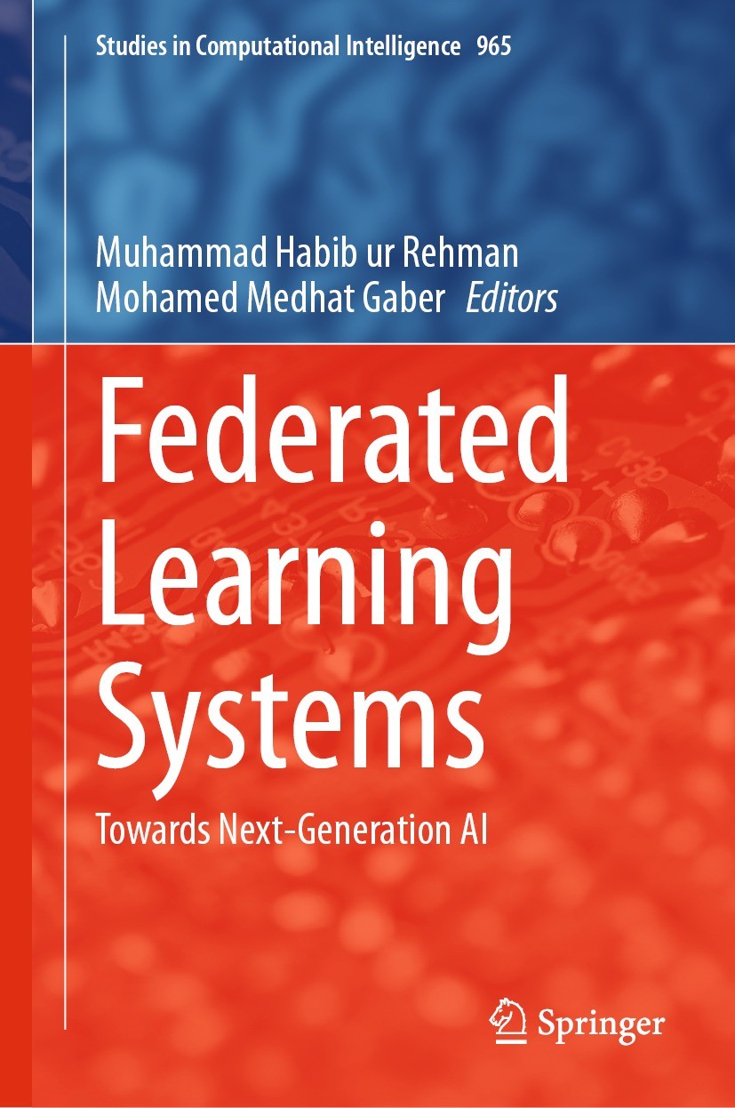 Titlebook: Federated Learning Systems; Towards Next-Generat Muhammad Habib ur Rehman,Mohamed Medhat Gaber Book 2021 The Editor(s) (if applicable) and Titlebook: Federated Learning Systems; Towards Next-Generat Muhammad Habib ur Rehman,Mohamed Medhat Gaber Book 2021 The Editor(s) (if applicable) and