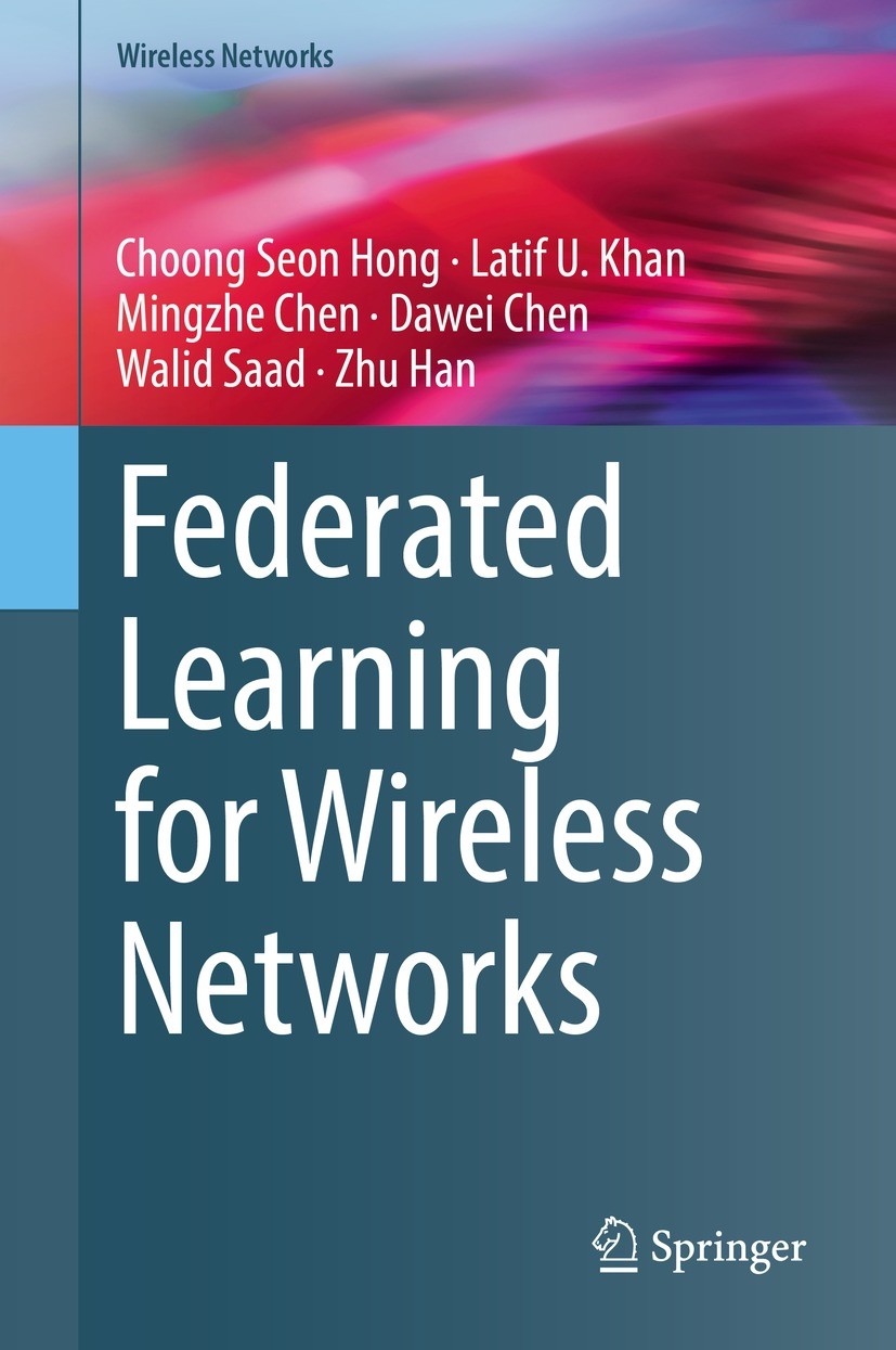 Titlebook: Federated Learning for Wireless Networks; Choong Seon Hong,Latif U. Khan,Zhu Han Book 2021 The Editor(s) (if applicable) and The Author(s) Titlebook: Federated Learning for Wireless Networks; Choong Seon Hong,Latif U. Khan,Zhu Han Book 2021 The Editor(s) (if applicable) and The Author(s)