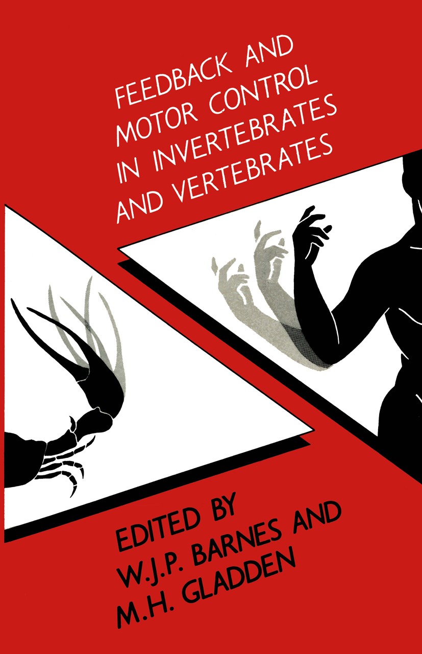 Titlebook: Feedback and Motor Control in Invertebrates and Vertebrates; W. J. P. Barnes,M. H. Gladden Book 1985 W.J.P. Barnes and M.H. Gladden 1985 i Titlebook: Feedback and Motor Control in Invertebrates and Vertebrates; W. J. P. Barnes,M. H. Gladden Book 1985 W.J.P. Barnes and M.H. Gladden 1985 i