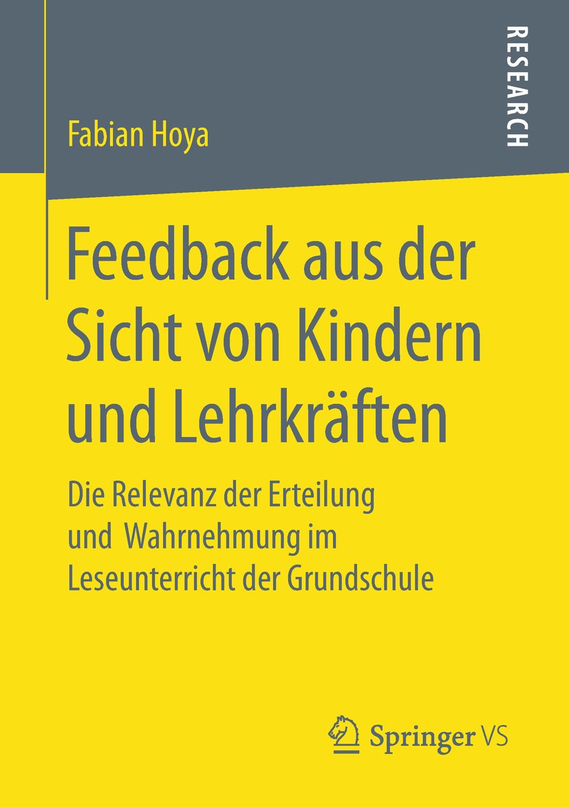 Titlebook: Feedback aus der Sicht von Kindern und Lehrkräften; Die Relevanz der Ert Fabian Hoya Book 2019 Springer Fachmedien Wiesbaden GmbH, ein Teil Titlebook: Feedback aus der Sicht von Kindern und Lehrkräften; Die Relevanz der Ert Fabian Hoya Book 2019 Springer Fachmedien Wiesbaden GmbH, ein Teil