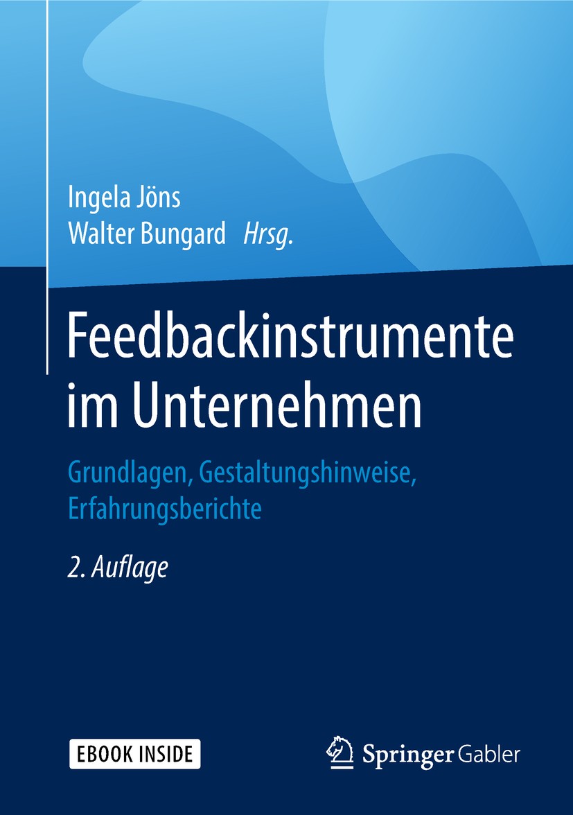 Titlebook: Feedbackinstrumente im Unternehmen; Grundlagen, Gestaltu Ingela Jöns,Walter Bungard Book 2018Latest edition Springer Fachmedien Wiesbaden G Titlebook: Feedbackinstrumente im Unternehmen; Grundlagen, Gestaltu Ingela Jöns,Walter Bungard Book 2018Latest edition Springer Fachmedien Wiesbaden G