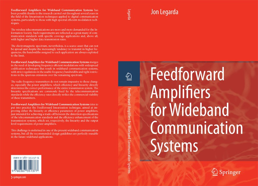 Titlebook: Feedforward Amplifiers for Wideband Communication Systems; Jon Legarda Book 2006 Springer-Verlag US 2006 LED.Modulator.Standard.Transistor Titlebook: Feedforward Amplifiers for Wideband Communication Systems; Jon Legarda Book 2006 Springer-Verlag US 2006 LED.Modulator.Standard.Transistor