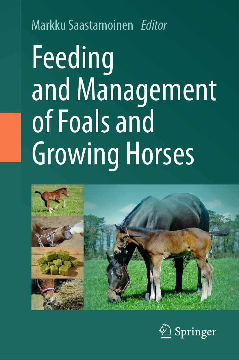Titlebook: Feeding and Management of Foals and Growing Horses; Markku Saastamoinen Book 2023 The Editor(s) (if applicable) and The Author(s), under e Titlebook: Feeding and Management of Foals and Growing Horses; Markku Saastamoinen Book 2023 The Editor(s) (if applicable) and The Author(s), under e
