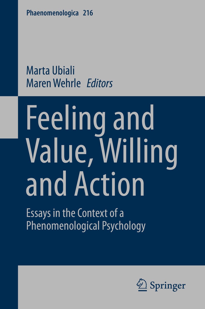 Titlebook: Feeling and Value, Willing and Action; Essays in the Contex Marta Ubiali,Maren Wehrle Book 2015 Springer International Publishing Switzerla Titlebook: Feeling and Value, Willing and Action; Essays in the Contex Marta Ubiali,Maren Wehrle Book 2015 Springer International Publishing Switzerla
