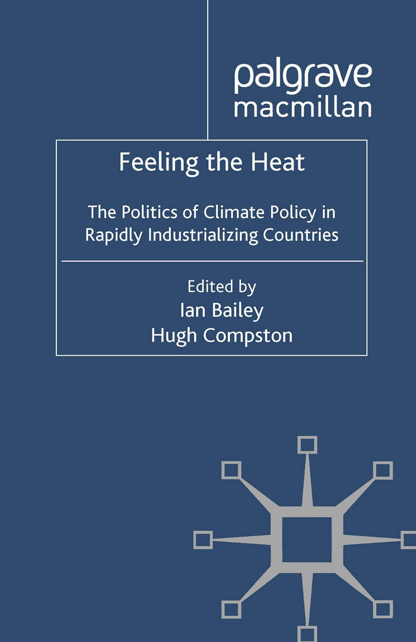 Titlebook: Feeling the Heat; The Politics of Clim Ian Bailey (Associate Professor of Human Geography Book 2012 Palgrave Macmillan, a division of Macmi Titlebook: Feeling the Heat; The Politics of Clim Ian Bailey (Associate Professor of Human Geography Book 2012 Palgrave Macmillan, a division of Macmi