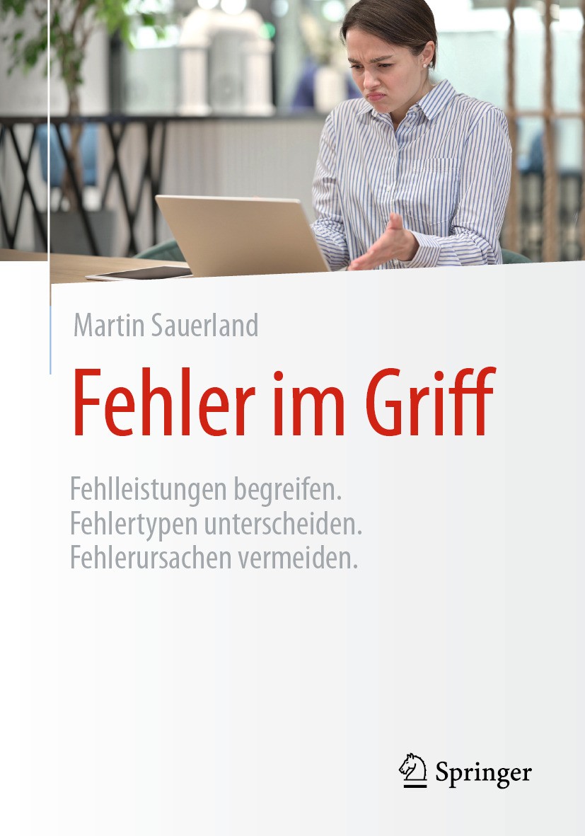 Titlebook: Fehler im Griff; Fehlleistungen begre Martin Sauerland Book 2024 Der/die Herausgeber bzw. der/die Autor(en), exklusiv lizenziert an Springe Titlebook: Fehler im Griff; Fehlleistungen begre Martin Sauerland Book 2024 Der/die Herausgeber bzw. der/die Autor(en), exklusiv lizenziert an Springe