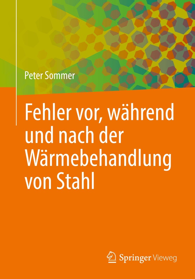 Titlebook: Fehler vor, während und nach der Wärmebehandlung von Stahl; Peter Sommer Textbook 2022 Der/die Herausgeber bzw. der/die Autor(en), exklusi Titlebook: Fehler vor, während und nach der Wärmebehandlung von Stahl; Peter Sommer Textbook 2022 Der/die Herausgeber bzw. der/die Autor(en), exklusi