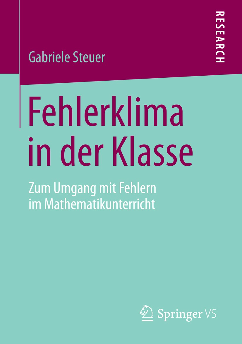 Titlebook: Fehlerklima in der Klasse; Zum Umgang mit Fehle Gabriele Steuer Book 2014 Springer Fachmedien Wiesbaden 2014 Fehlerklima.Lernen.Motivation. Titlebook: Fehlerklima in der Klasse; Zum Umgang mit Fehle Gabriele Steuer Book 2014 Springer Fachmedien Wiesbaden 2014 Fehlerklima.Lernen.Motivation.