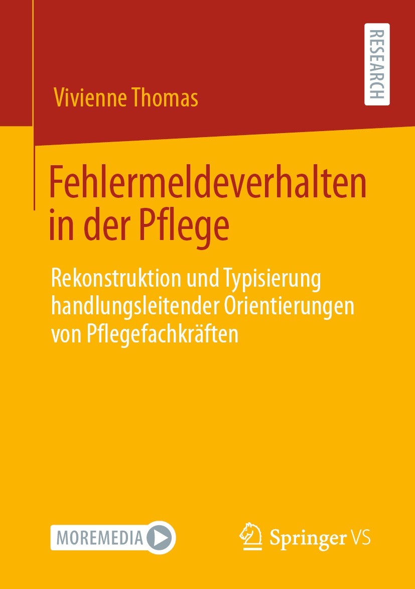 Titlebook: Fehlermeldeverhalten in der Pflege; Rekonstruktion und T Vivienne Thomas Book 2021 Der/die Herausgeber bzw. der/die Autor(en), exklusiv liz Titlebook: Fehlermeldeverhalten in der Pflege; Rekonstruktion und T Vivienne Thomas Book 2021 Der/die Herausgeber bzw. der/die Autor(en), exklusiv liz