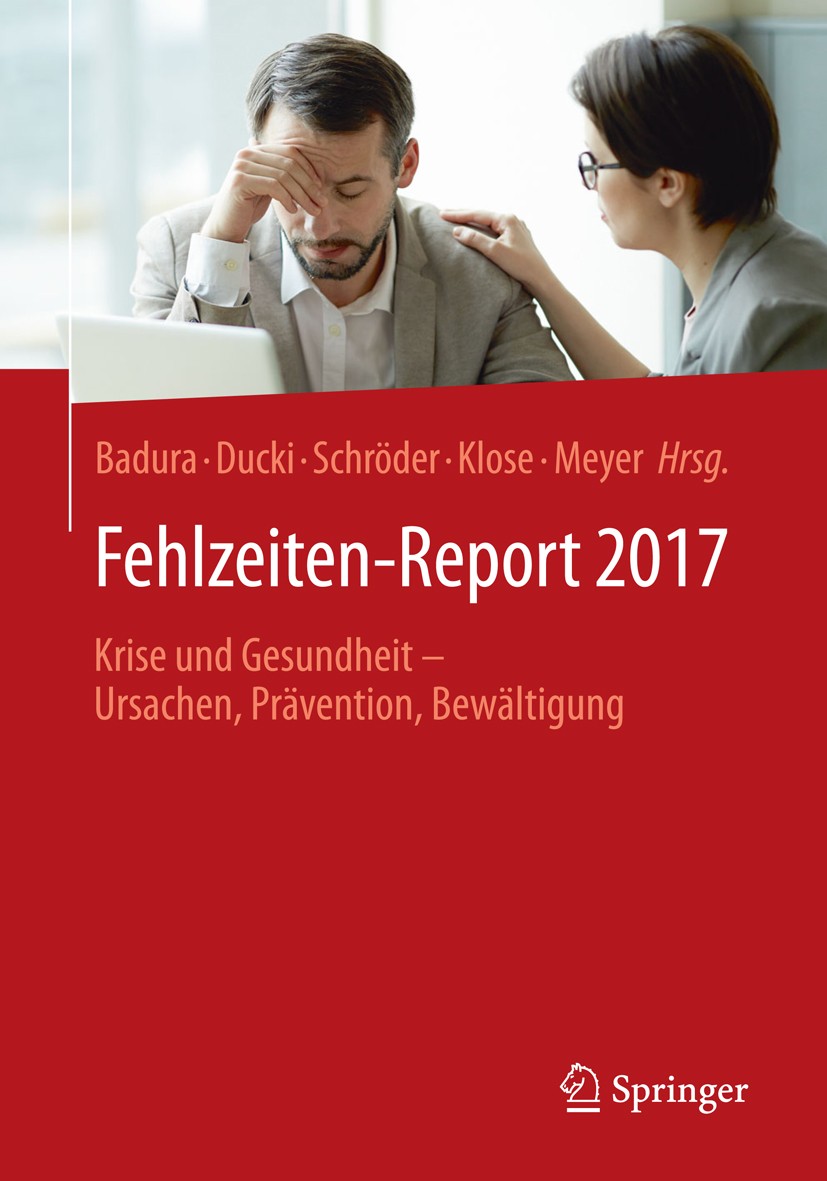 Titlebook: Fehlzeiten-Report 2017; Krise und Gesundheit Bernhard Badura,Antje Ducki,Markus Meyer Book 2017 Springer-Verlag GmbH Deutschland 2017 Arbei Titlebook: Fehlzeiten-Report 2017; Krise und Gesundheit Bernhard Badura,Antje Ducki,Markus Meyer Book 2017 Springer-Verlag GmbH Deutschland 2017 Arbei