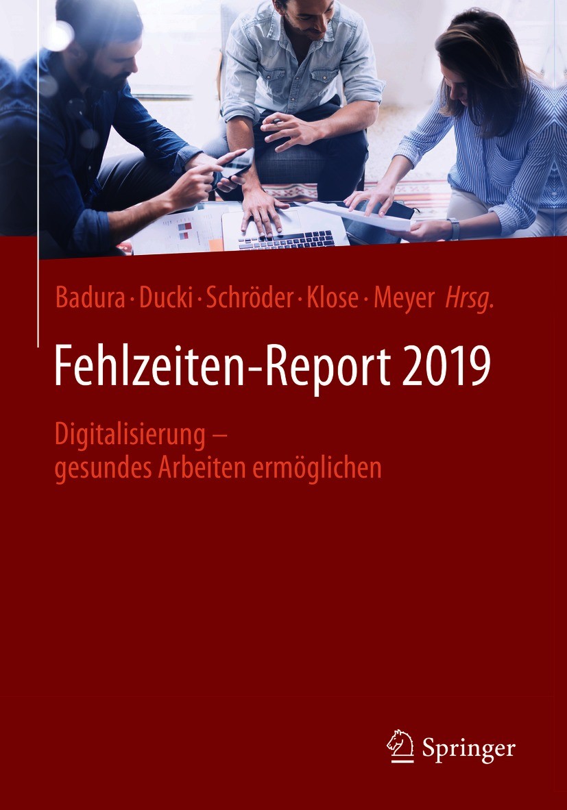 Titlebook: Fehlzeiten-Report 2019; Digitalisierung - ge Bernhard Badura,Antje Ducki,Markus Meyer Book 2019 Springer-Verlag GmbH Deutschland, ein Teil Titlebook: Fehlzeiten-Report 2019; Digitalisierung - ge Bernhard Badura,Antje Ducki,Markus Meyer Book 2019 Springer-Verlag GmbH Deutschland, ein Teil