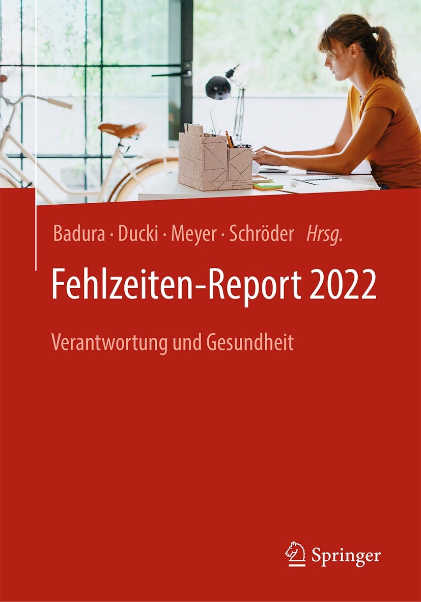 Titlebook: Fehlzeiten-Report 2022; Verantwortung und Ge Bernhard Badura,Antje Ducki,Helmut Schröder Book 2022 Der/die Herausgeber bzw. der/die Autor(e Titlebook: Fehlzeiten-Report 2022; Verantwortung und Ge Bernhard Badura,Antje Ducki,Helmut Schröder Book 2022 Der/die Herausgeber bzw. der/die Autor(e
