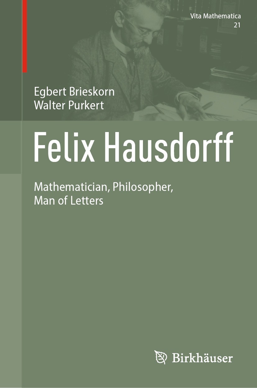 Titlebook: Felix Hausdorff; Mathematician, Philo Egbert Brieskorn,Walter Purkert Book 2024 The Editor(s) (if applicable) and The Author(s), under excl Titlebook: Felix Hausdorff; Mathematician, Philo Egbert Brieskorn,Walter Purkert Book 2024 The Editor(s) (if applicable) and The Author(s), under excl