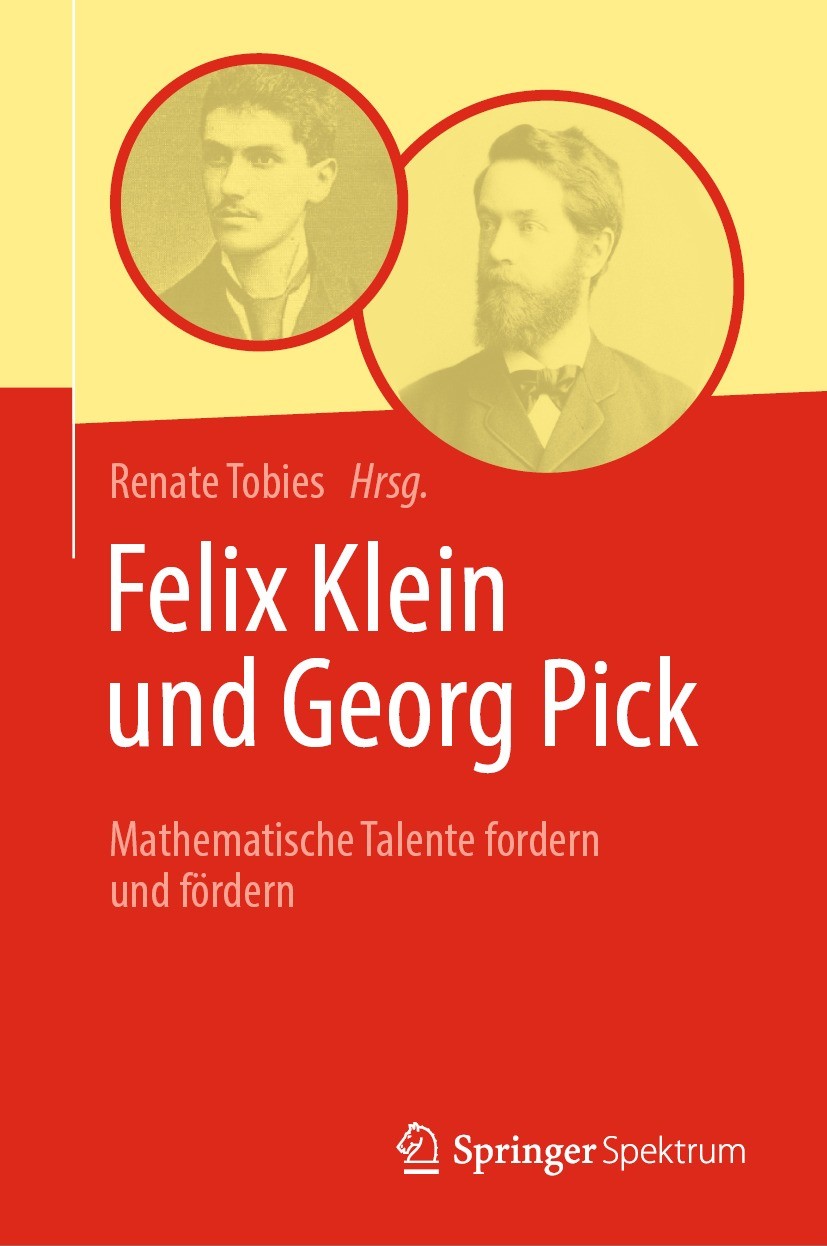 Titlebook: Felix Klein und Georg Pick; Mathematische Talent Renate Tobies Book 2023 Der/die Herausgeber bzw. der/die Autor(en), exklusiv lizenziert an Titlebook: Felix Klein und Georg Pick; Mathematische Talent Renate Tobies Book 2023 Der/die Herausgeber bzw. der/die Autor(en), exklusiv lizenziert an