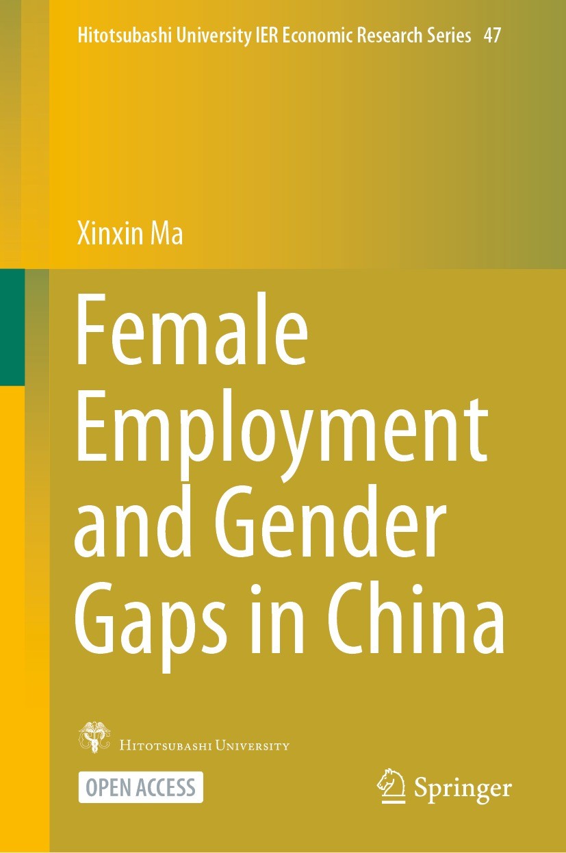 Titlebook: Female Employment and Gender Gaps in China; Xinxin Ma Book‘‘‘‘‘‘‘‘ 2021 IER Hitotsubashi University 2021 Women’ employment in China.Econom Titlebook: Female Employment and Gender Gaps in China; Xinxin Ma Book‘‘‘‘‘‘‘‘ 2021 IER Hitotsubashi University 2021 Women’ employment in China.Econom