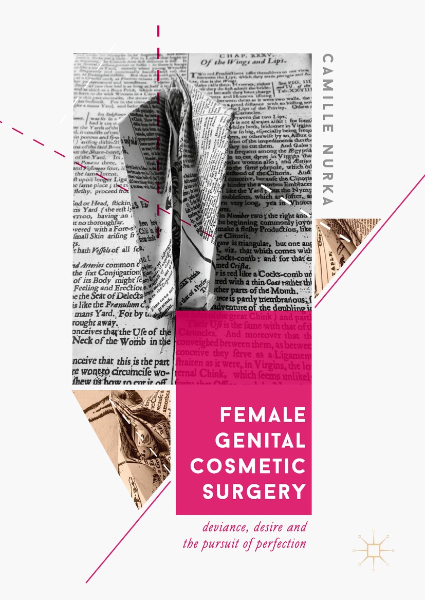 Titlebook: Female Genital Cosmetic Surgery; Deviance, Desire and Camille Nurka Book 2019 The Editor(s) (if applicable) and The Author(s) 2019 Female g Titlebook: Female Genital Cosmetic Surgery; Deviance, Desire and Camille Nurka Book 2019 The Editor(s) (if applicable) and The Author(s) 2019 Female g