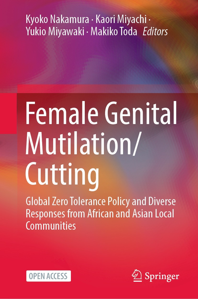 Titlebook: Female Genital Mutilation/Cutting; Global Zero Toleranc Kyoko Nakamura,Kaori Miyachi,Makiko Toda Book‘‘‘‘‘‘‘‘ 2023 The Editor(s) (if applic Titlebook: Female Genital Mutilation/Cutting; Global Zero Toleranc Kyoko Nakamura,Kaori Miyachi,Makiko Toda Book‘‘‘‘‘‘‘‘ 2023 The Editor(s) (if applic