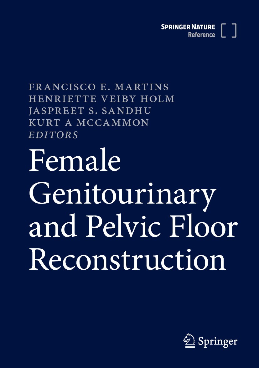 Titlebook: Female Genitourinary and Pelvic Floor Reconstruction; Francisco E. Martins,Henriette Veiby Holm,Kurt A M Reference work 2023 Springer Natu Titlebook: Female Genitourinary and Pelvic Floor Reconstruction; Francisco E. Martins,Henriette Veiby Holm,Kurt A M Reference work 2023 Springer Natu