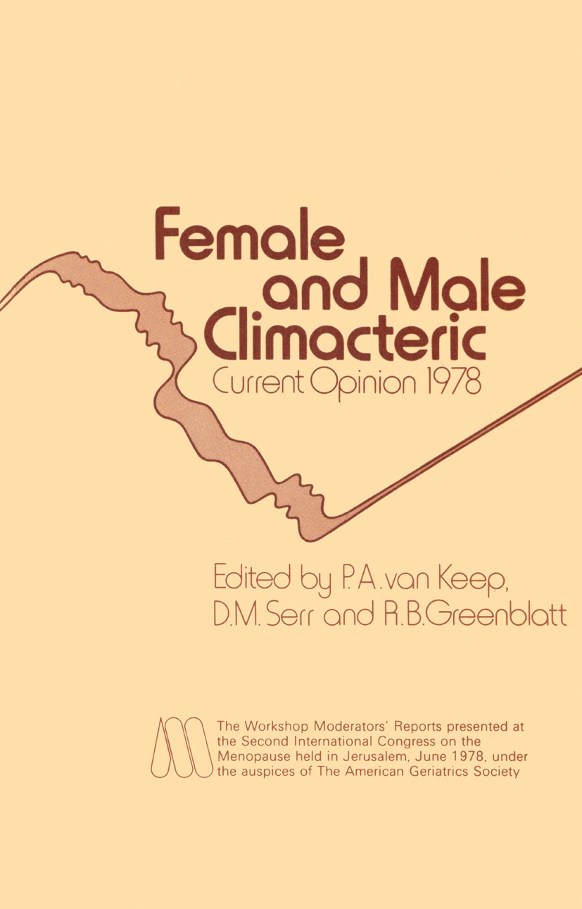 Titlebook: Female and Male Climacteric; Current Opinion 1978 P. A. Keep,D. M. Serr,R. B. Greenblatt Book 1979 MTP Press Limited 1979 Endometrium.clima Titlebook: Female and Male Climacteric; Current Opinion 1978 P. A. Keep,D. M. Serr,R. B. Greenblatt Book 1979 MTP Press Limited 1979 Endometrium.clima