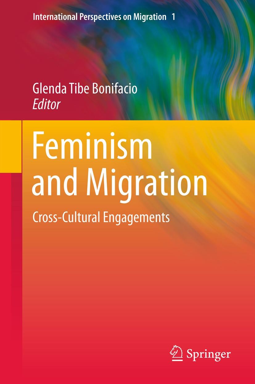 Titlebook: Feminism and Migration; Cross-Cultural Engag Glenda Tibe Bonifacio Book 2012 Springer Science+Business Media B.V. 2012 Agency and empowerme Titlebook: Feminism and Migration; Cross-Cultural Engag Glenda Tibe Bonifacio Book 2012 Springer Science+Business Media B.V. 2012 Agency and empowerme