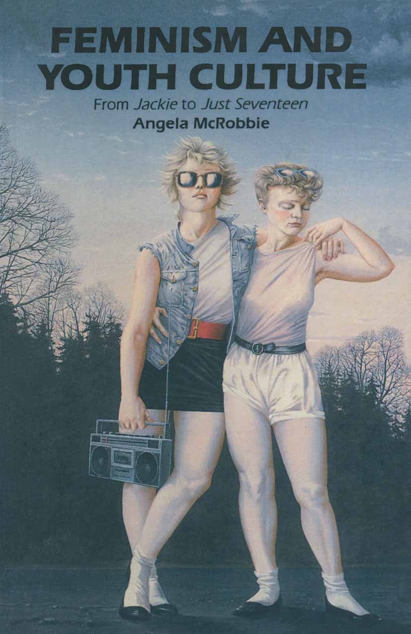 Titlebook: Feminism and Youth Culture; From ‘Jackie’ to ‘Ju Angela McRobbie Textbook 1991Latest edition Angela McRobbie 1991 culture.feminism.girls.yo Titlebook: Feminism and Youth Culture; From ‘Jackie’ to ‘Ju Angela McRobbie Textbook 1991Latest edition Angela McRobbie 1991 culture.feminism.girls.yo