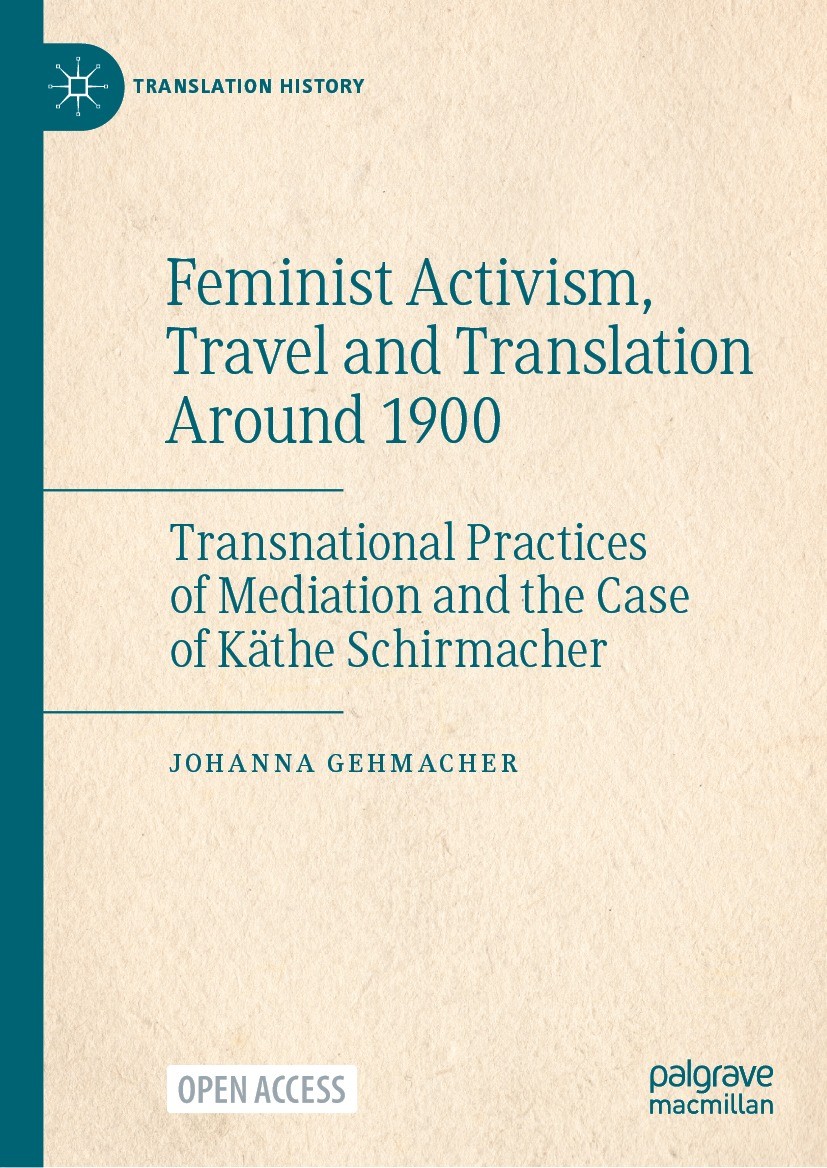 Titlebook: Feminist Activism, Travel and Translation Around 1900; Transnational Practi Johanna Gehmacher Book‘‘‘‘‘‘‘‘ 2024 The Editor(s) (if applicabl Titlebook: Feminist Activism, Travel and Translation Around 1900; Transnational Practi Johanna Gehmacher Book‘‘‘‘‘‘‘‘ 2024 The Editor(s) (if applicabl