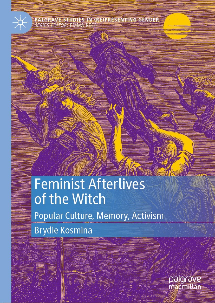 Titlebook: Feminist Afterlives of the Witch; Popular Culture, Mem Brydie Kosmina Book 2023 The Editor(s) (if applicable) and The Author(s), under excl Titlebook: Feminist Afterlives of the Witch; Popular Culture, Mem Brydie Kosmina Book 2023 The Editor(s) (if applicable) and The Author(s), under excl
