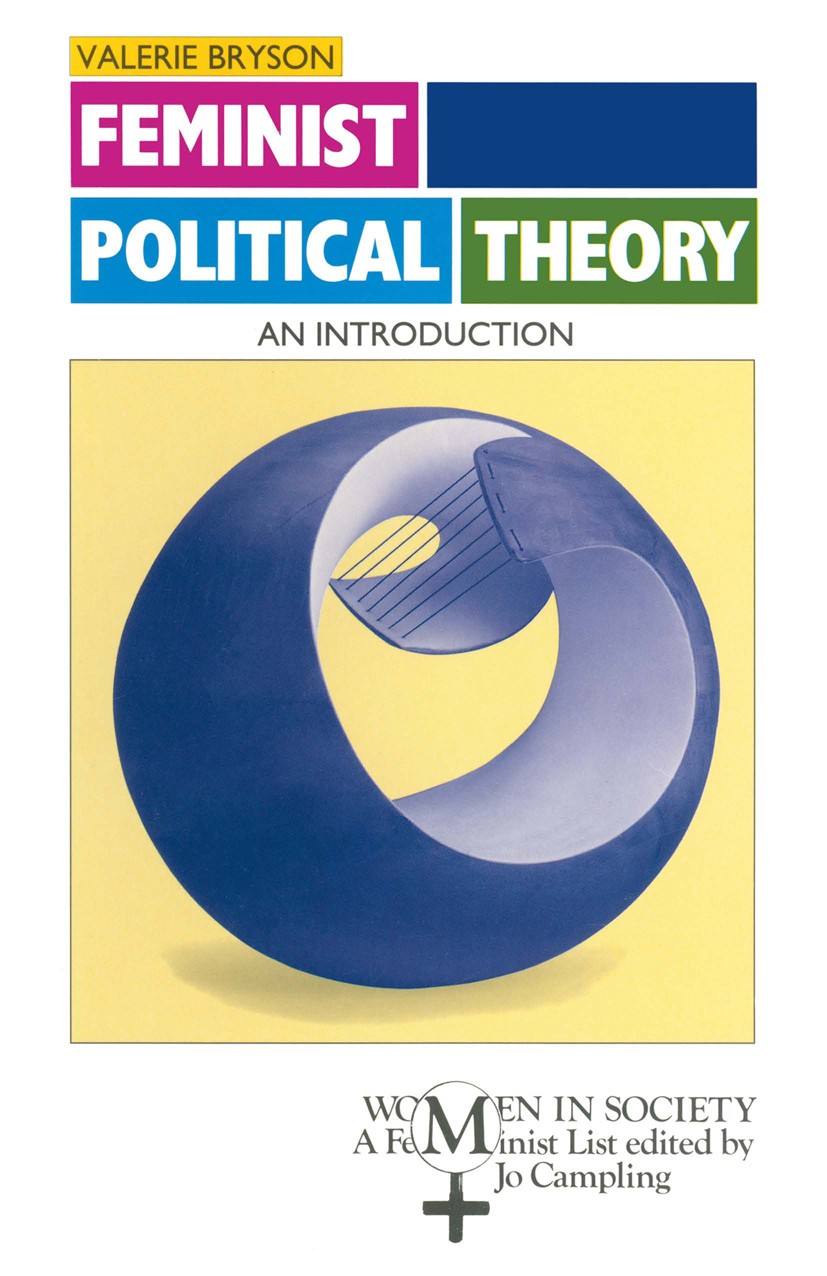 Titlebook: Feminist Political Theory; An Introduction Valerie Bryson Textbook 1992Latest edition Valerie Bryson 1992 feminism.Friedrich Engels.gender. Titlebook: Feminist Political Theory; An Introduction Valerie Bryson Textbook 1992Latest edition Valerie Bryson 1992 feminism.Friedrich Engels.gender.