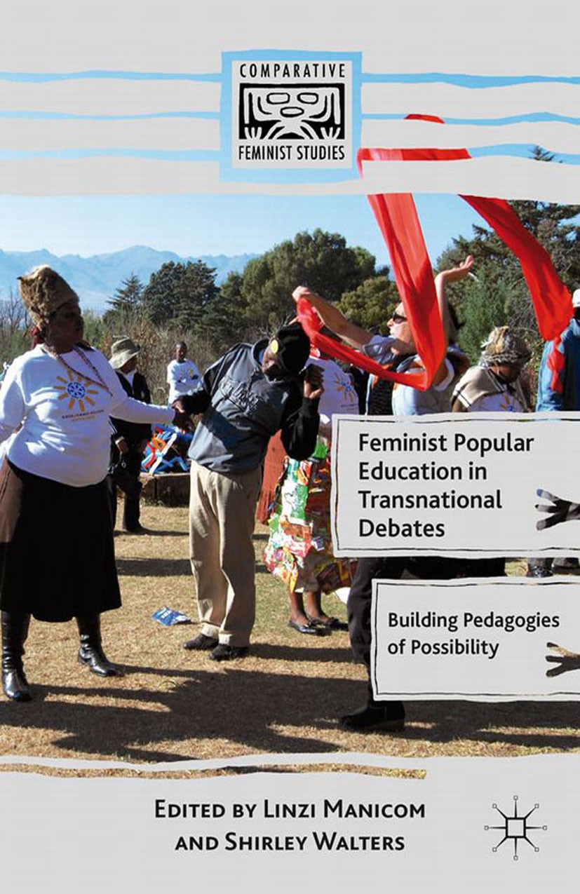 Titlebook: Feminist Popular Education in Transnational Debates; Building Pedagogies Linzi Manicom,Shirley Walters Book 2012 Palgrave Macmillan, a div Titlebook: Feminist Popular Education in Transnational Debates; Building Pedagogies Linzi Manicom,Shirley Walters Book 2012 Palgrave Macmillan, a div
