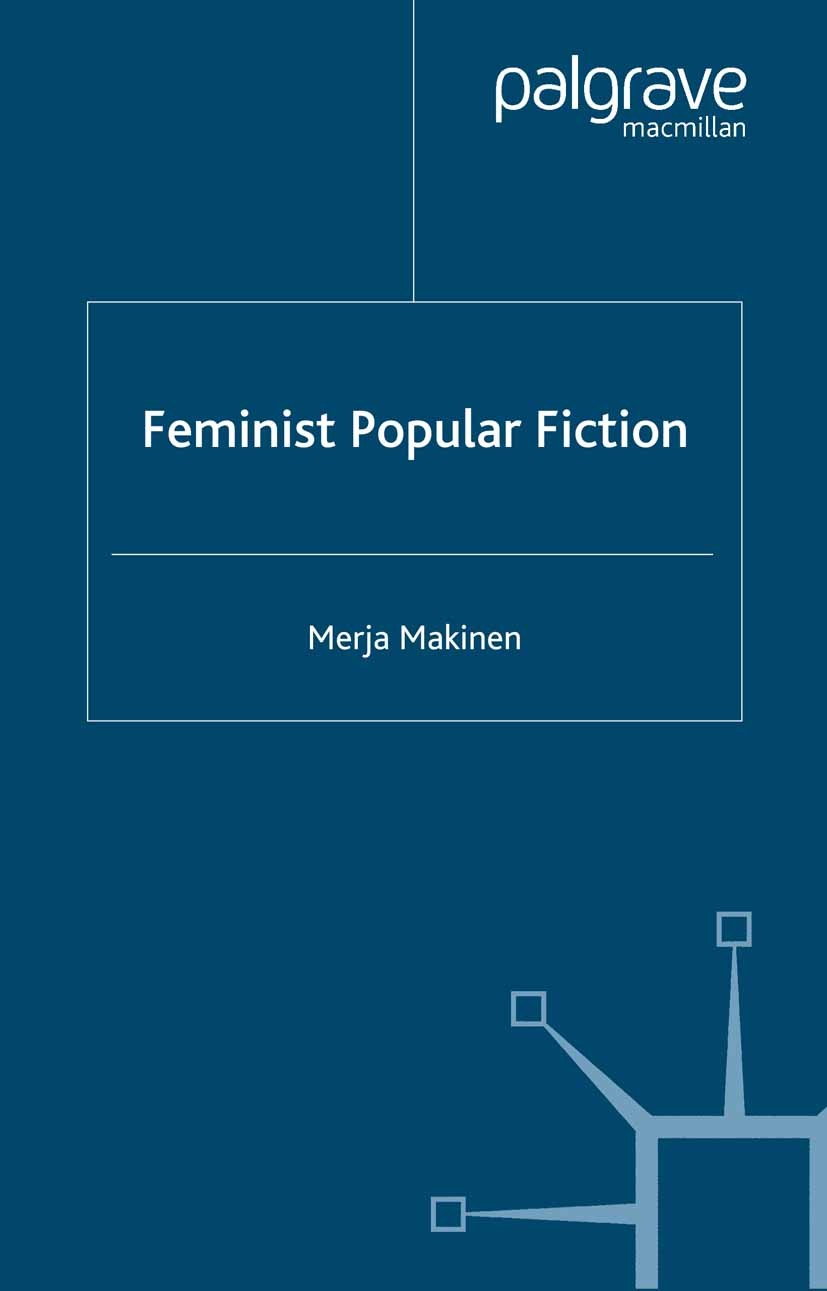 Titlebook: Feminist Popular Fiction; Merja Makinen Book 2001 Palgrave Macmillan, a division of Macmillan Publishers Limited 2001 detective fiction.fe Titlebook: Feminist Popular Fiction; Merja Makinen Book 2001 Palgrave Macmillan, a division of Macmillan Publishers Limited 2001 detective fiction.fe