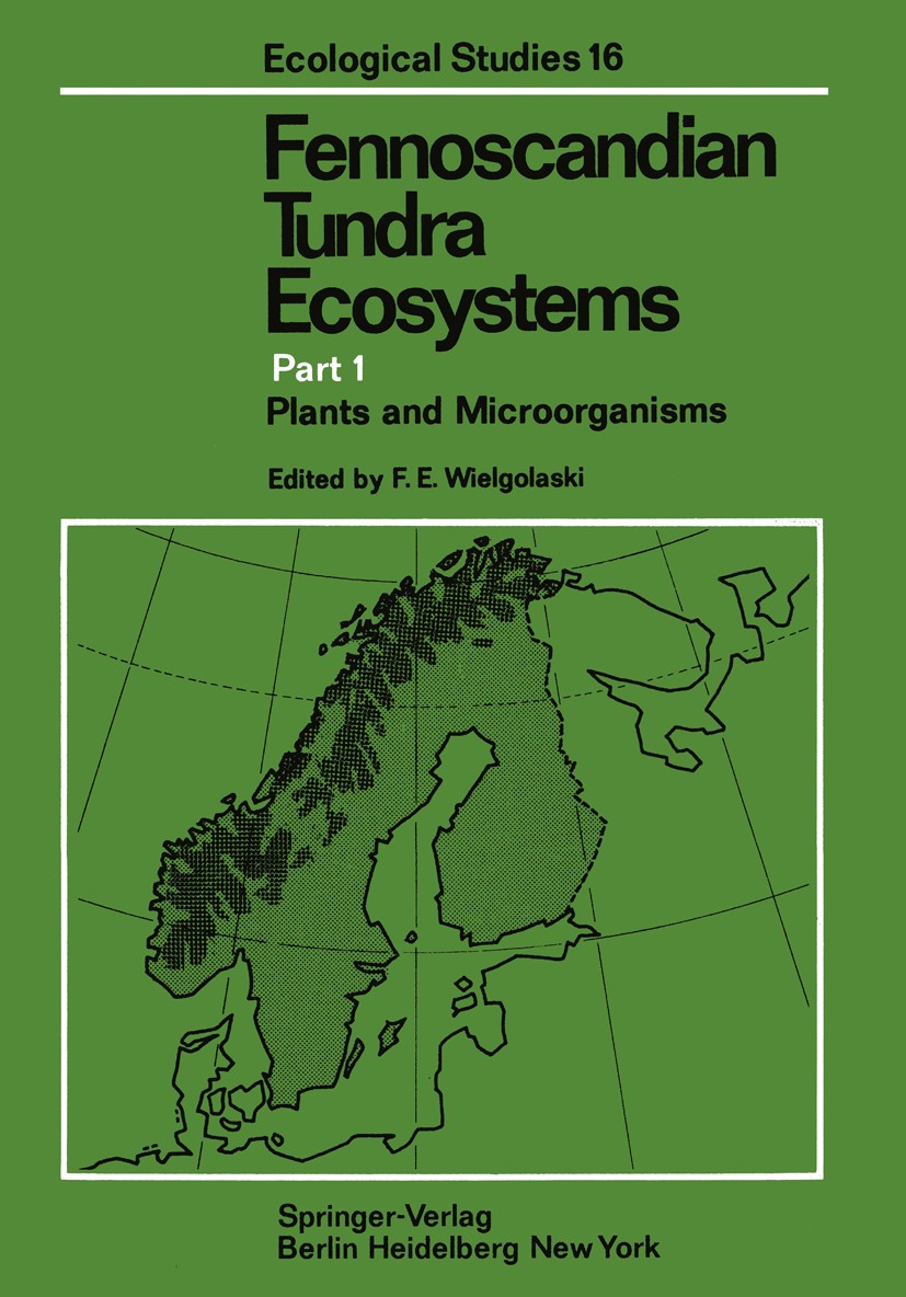 Titlebook: Fennoscandian Tundra Ecosystems; Part 1 Plants and Mi F. E. Wielgolaski Book 1975 Springer-Verlag Berlin · Heidelberg 1975 Mikroorganismus. Titlebook: Fennoscandian Tundra Ecosystems; Part 1 Plants and Mi F. E. Wielgolaski Book 1975 Springer-Verlag Berlin · Heidelberg 1975 Mikroorganismus.