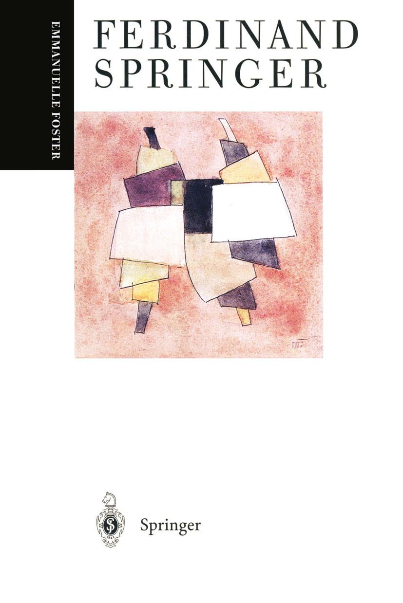 Titlebook: Ferdinand Springer; Emmanuelle Foster Book 1997 Springer-Verlag Berlin Heidelberg 1997 Ausstellungen.Bild.Deutschland.Geschichte.Krieg.Kun Titlebook: Ferdinand Springer; Emmanuelle Foster Book 1997 Springer-Verlag Berlin Heidelberg 1997 Ausstellungen.Bild.Deutschland.Geschichte.Krieg.Kun