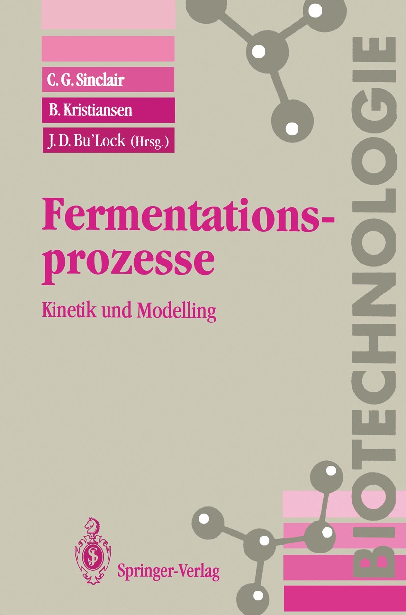 Titlebook: Fermentationsprozesse; Kinetik und Modellin C. G. Sinclair,B. Kristiansen,J. D. Bu’Lock Textbook 1993 Springer-Verlag Berlin Heidelberg 199 Titlebook: Fermentationsprozesse; Kinetik und Modellin C. G. Sinclair,B. Kristiansen,J. D. Bu’Lock Textbook 1993 Springer-Verlag Berlin Heidelberg 199