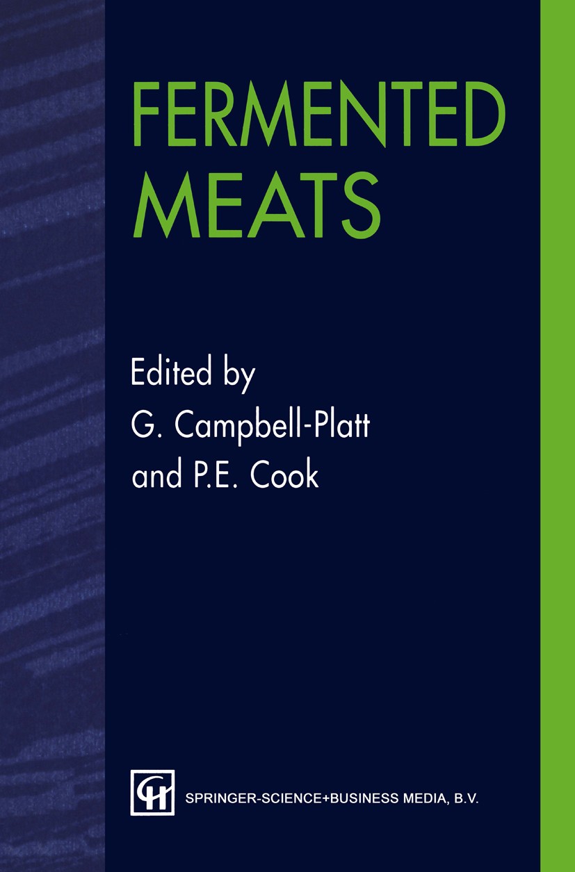 Titlebook: Fermented Meats; G. Campbell-Platt,P. E. Cook Book 1995 Springer Science+Business Media Dordrecht 1995 bacteria.chemistry.environment.food Titlebook: Fermented Meats; G. Campbell-Platt,P. E. Cook Book 1995 Springer Science+Business Media Dordrecht 1995 bacteria.chemistry.environment.food