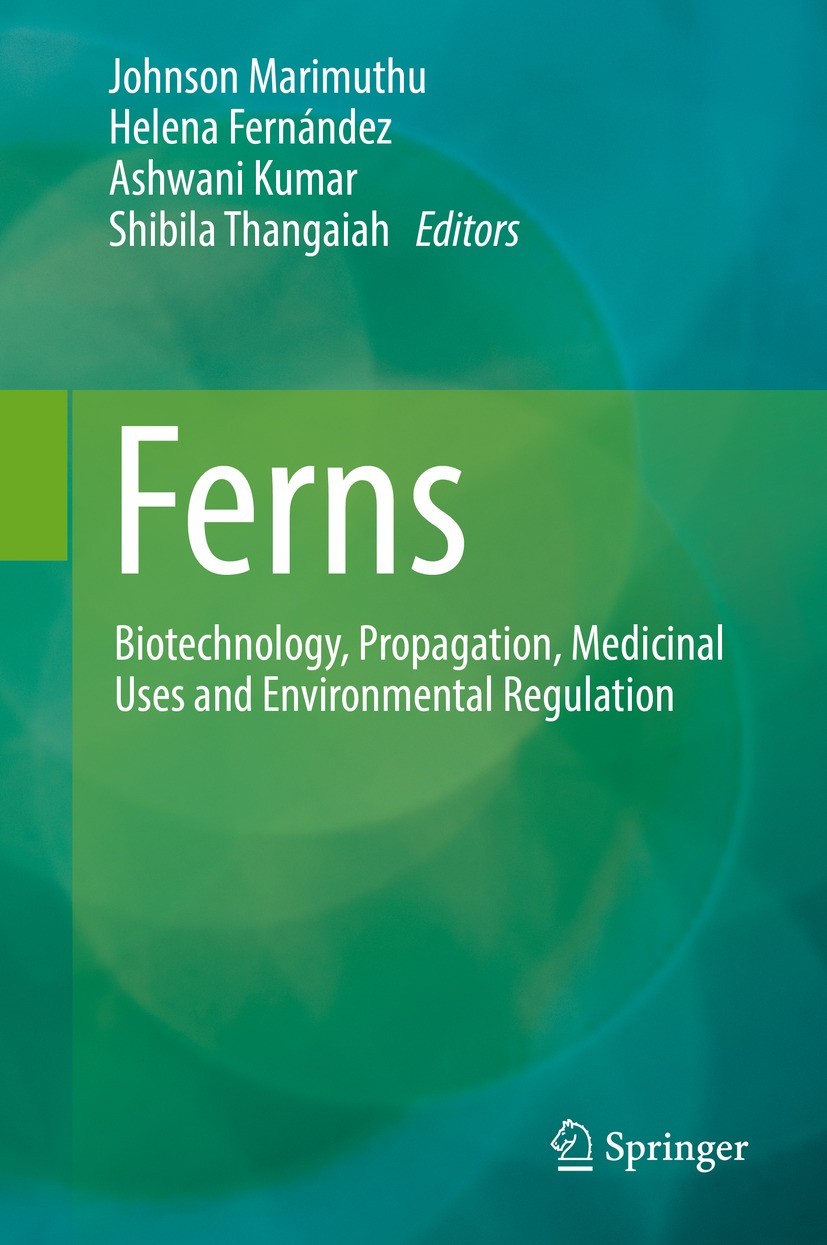 Titlebook: Ferns; Biotechnology, Propa Johnson Marimuthu,Helena Fernández,Shibila Thangai Book 2022 The Editor(s) (if applicable) and The Author(s), u Titlebook: Ferns; Biotechnology, Propa Johnson Marimuthu,Helena Fernández,Shibila Thangai Book 2022 The Editor(s) (if applicable) and The Author(s), u