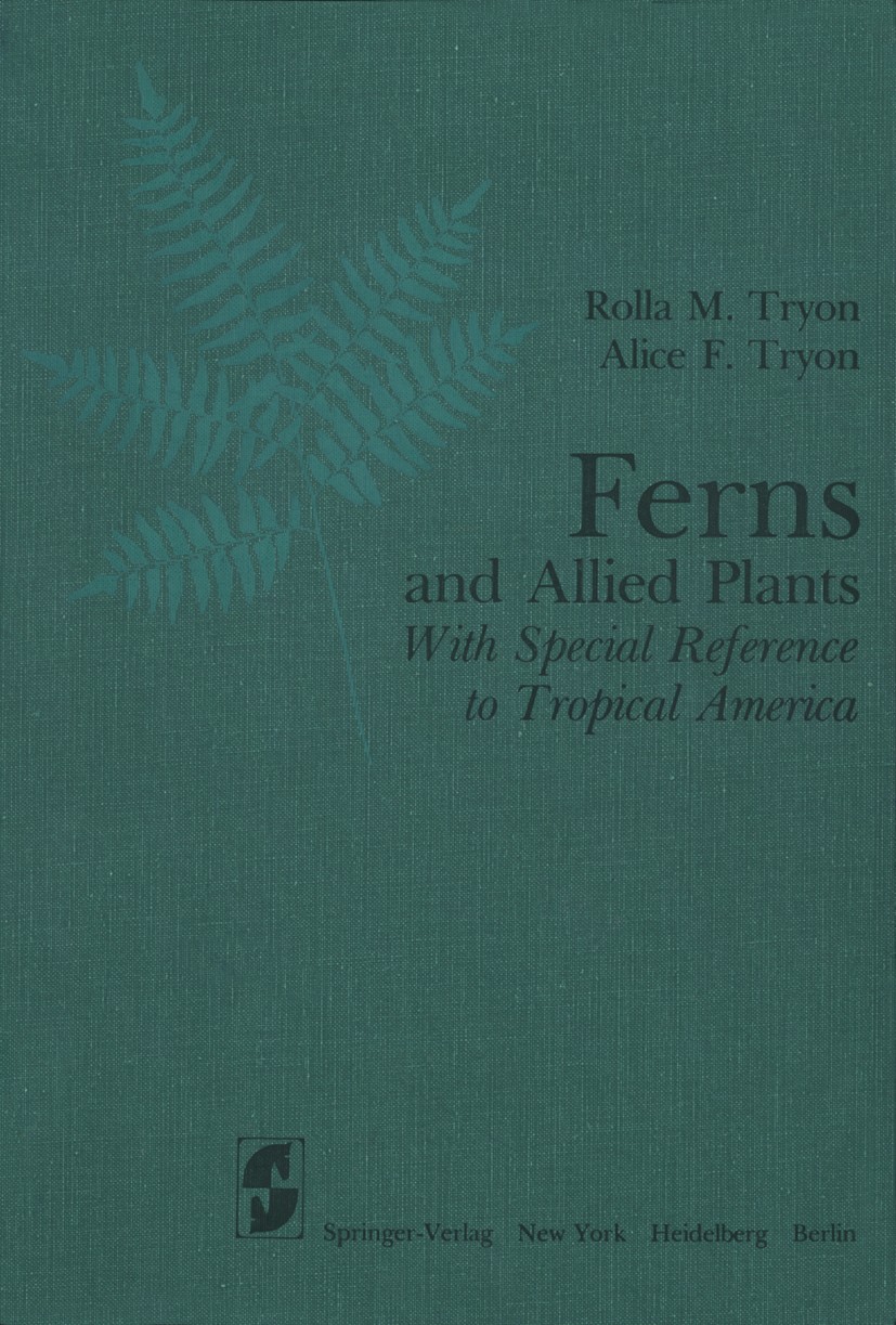 Titlebook: Ferns and Allied Plants; With Special Referen Rolla M. Tryon,Alice F. Tryon Book 1982 Springer-Verlag New York Inc. 1982 Farnpflanzen.Mitte Titlebook: Ferns and Allied Plants; With Special Referen Rolla M. Tryon,Alice F. Tryon Book 1982 Springer-Verlag New York Inc. 1982 Farnpflanzen.Mitte