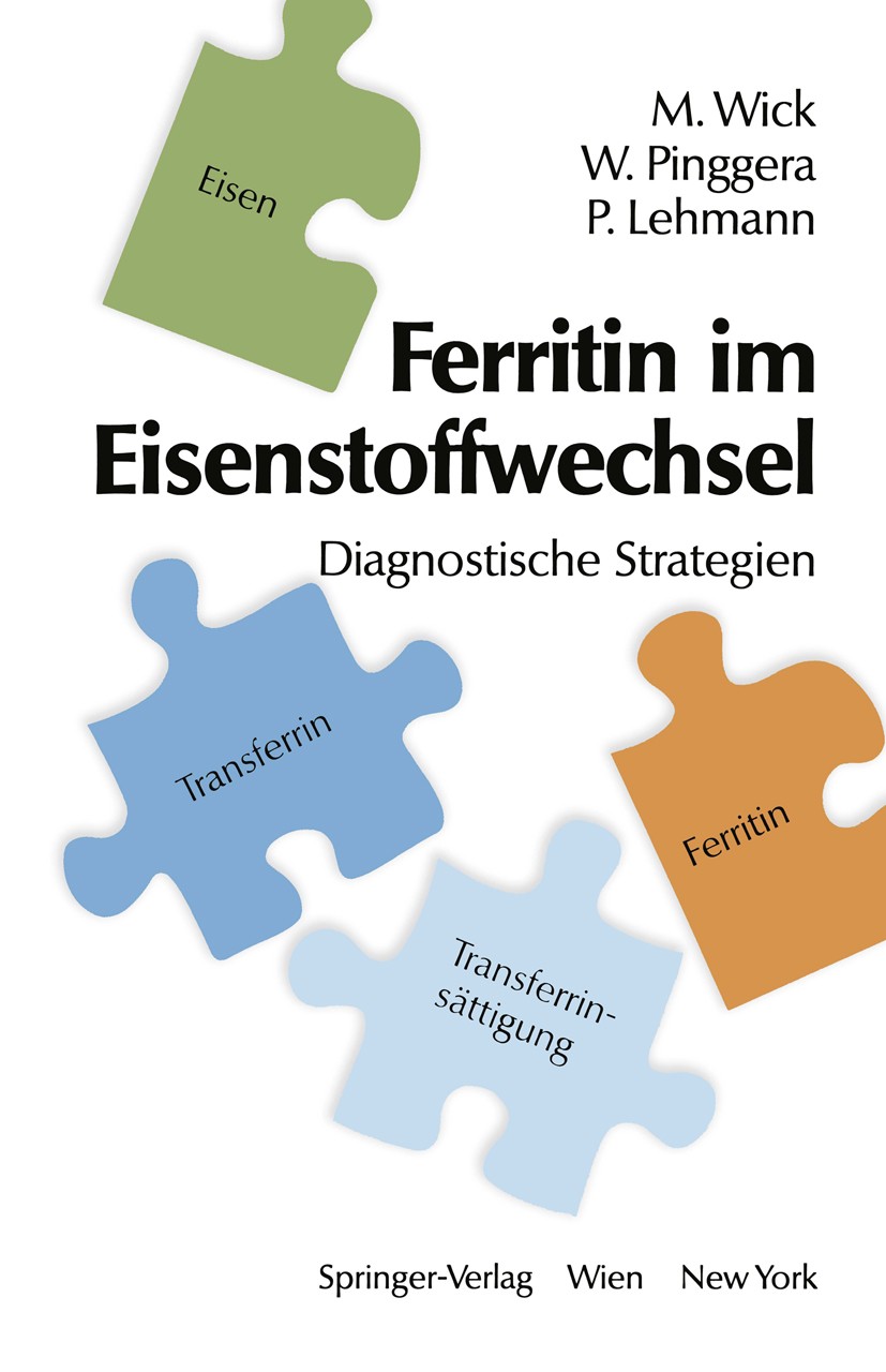 Titlebook: Ferritin im Eisenstoffwechsel; Diagnostische Strate Manfred Wick,Wulf Pinggera,Paul Lehmann Conference proceedings 19911st edition Springer Titlebook: Ferritin im Eisenstoffwechsel; Diagnostische Strate Manfred Wick,Wulf Pinggera,Paul Lehmann Conference proceedings 19911st edition Springer