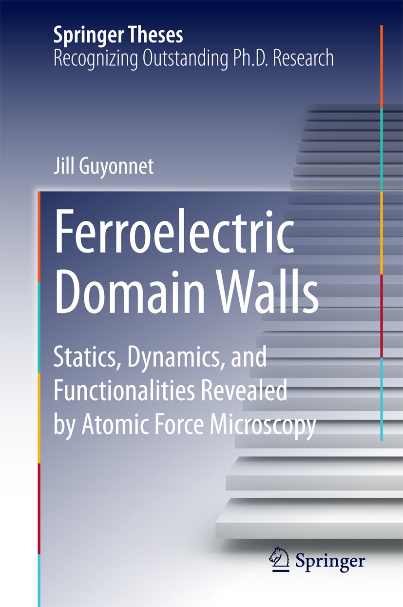 Titlebook: Ferroelectric Domain Walls; Statics, Dynamics, a Jill Guyonnet Book 2014 Springer International Publishing Switzerland 2014 Atomic Force Mi Titlebook: Ferroelectric Domain Walls; Statics, Dynamics, a Jill Guyonnet Book 2014 Springer International Publishing Switzerland 2014 Atomic Force Mi