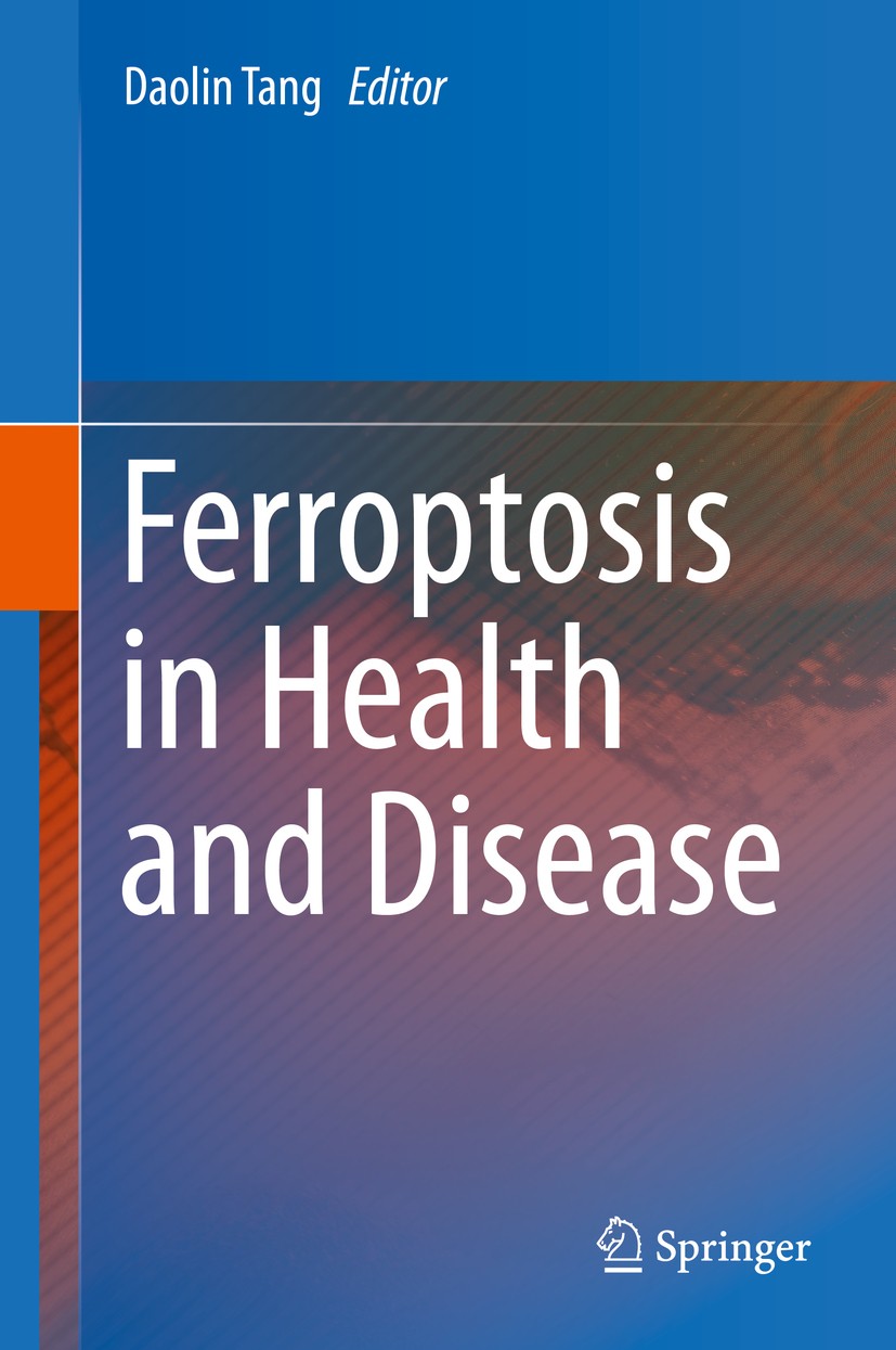 Titlebook: Ferroptosis in Health and Disease; Daolin Tang Book 20191st edition Springer Nature Switzerland AG 2019 Ferroptosis.regulated cell death.m Titlebook: Ferroptosis in Health and Disease; Daolin Tang Book 20191st edition Springer Nature Switzerland AG 2019 Ferroptosis.regulated cell death.m