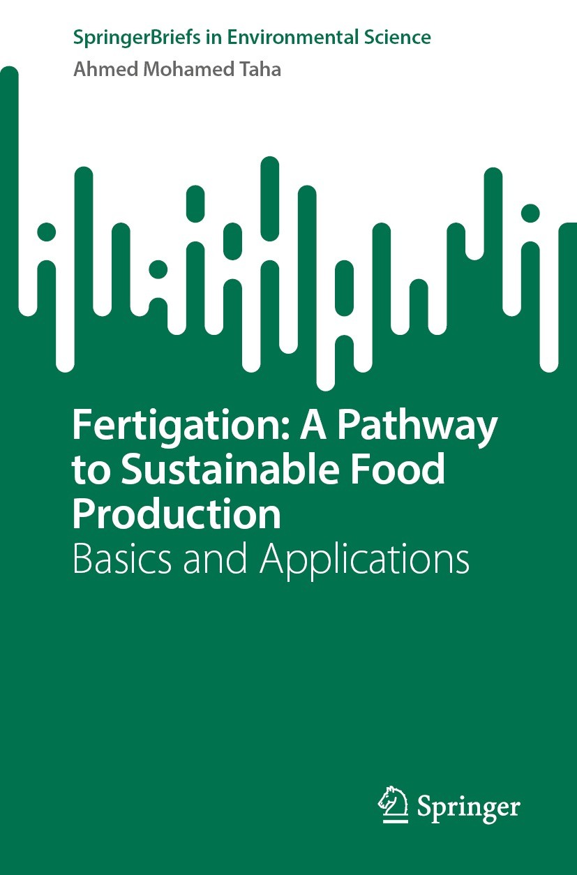 Titlebook: Fertigation: A Pathway to Sustainable Food Production; Basics and Applicati Ahmed Mohamed Taha Book 2022 The Author(s), under exclusive lic Titlebook: Fertigation: A Pathway to Sustainable Food Production; Basics and Applicati Ahmed Mohamed Taha Book 2022 The Author(s), under exclusive lic
