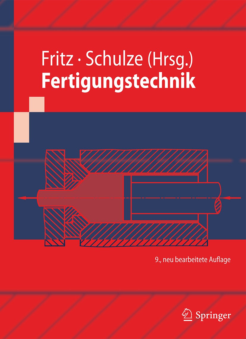 Titlebook: Fertigungstechnik; A. Herbert Fritz,Günter Schulze Textbook 20109th edition Springer-Verlag Berlin Heidelberg 2010 Biegen.DIN.Entwicklung. Titlebook: Fertigungstechnik; A. Herbert Fritz,Günter Schulze Textbook 20109th edition Springer-Verlag Berlin Heidelberg 2010 Biegen.DIN.Entwicklung.