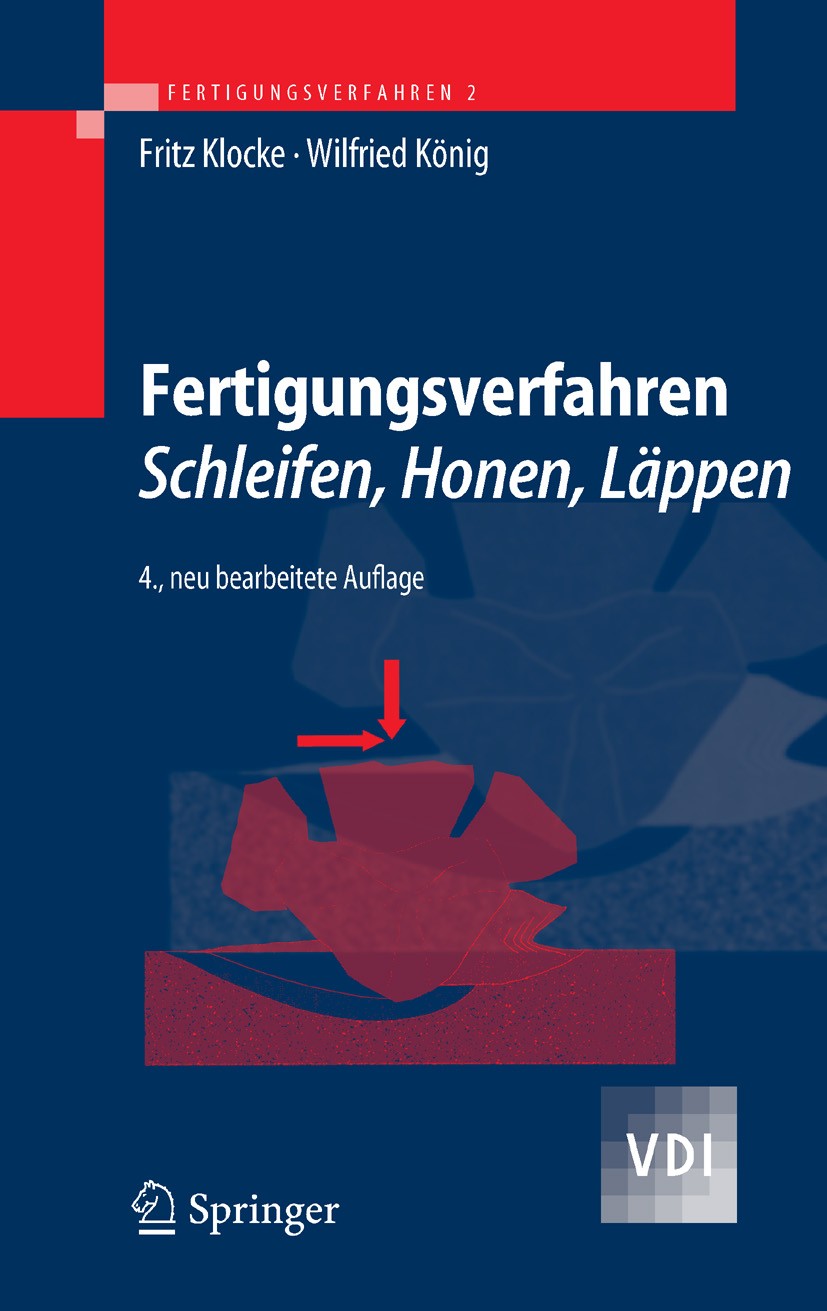 Titlebook: Fertigungsverfahren 2; Schleifen, Honen, Lä Fritz Klocke Textbook 20054th edition Springer-Verlag Berlin Heidelberg 2005 DIN.Fertigung.Hand Titlebook: Fertigungsverfahren 2; Schleifen, Honen, Lä Fritz Klocke Textbook 20054th edition Springer-Verlag Berlin Heidelberg 2005 DIN.Fertigung.Hand