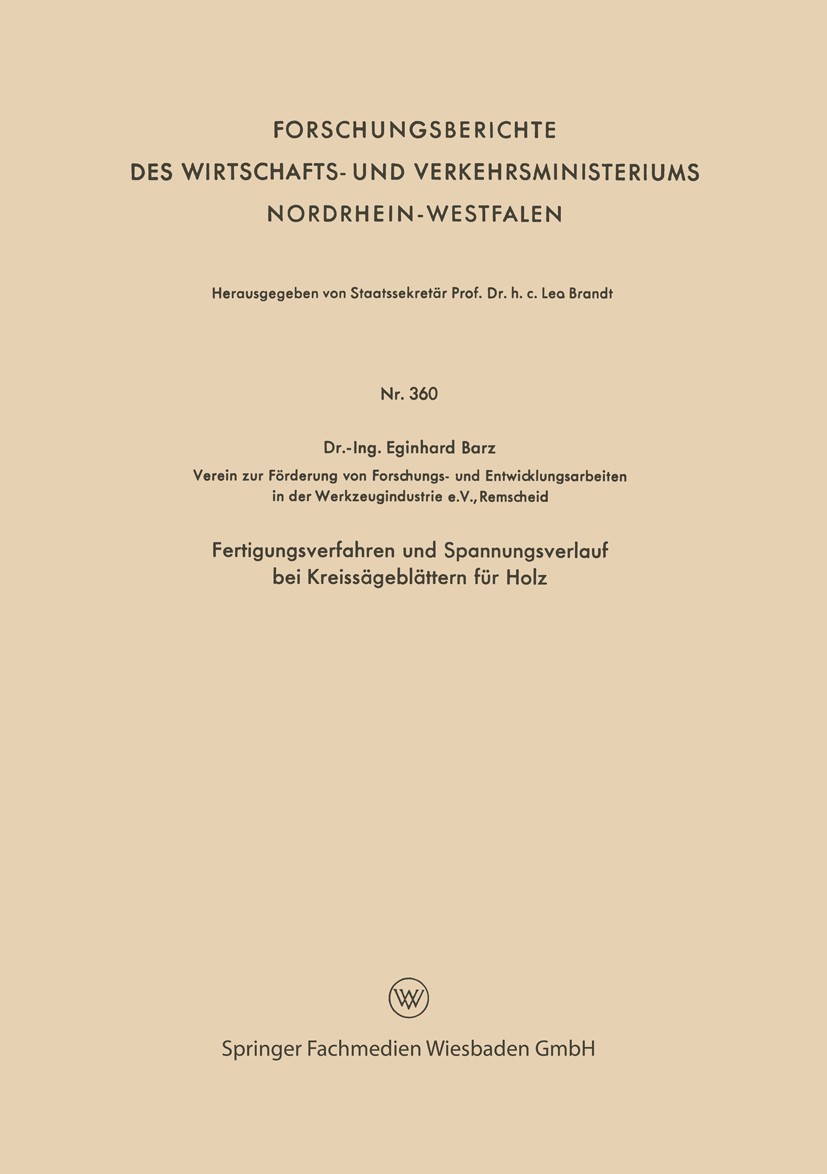 Titlebook: Fertigungsverfahren und Spannungsverlauf bei Kreissägeblättern für Holz; Eginhard Barz Book 1957 Springer Fachmedien Wiesbaden 1957 Druck. Titlebook: Fertigungsverfahren und Spannungsverlauf bei Kreissägeblättern für Holz; Eginhard Barz Book 1957 Springer Fachmedien Wiesbaden 1957 Druck.