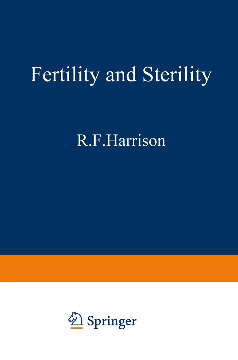 Titlebook: Fertility and Sterility; The Proceedings of t Robert F. Harrison,John Bonnar,William Thompson Conference proceedings 1984 MTP Press Limited Titlebook: Fertility and Sterility; The Proceedings of t Robert F. Harrison,John Bonnar,William Thompson Conference proceedings 1984 MTP Press Limited
