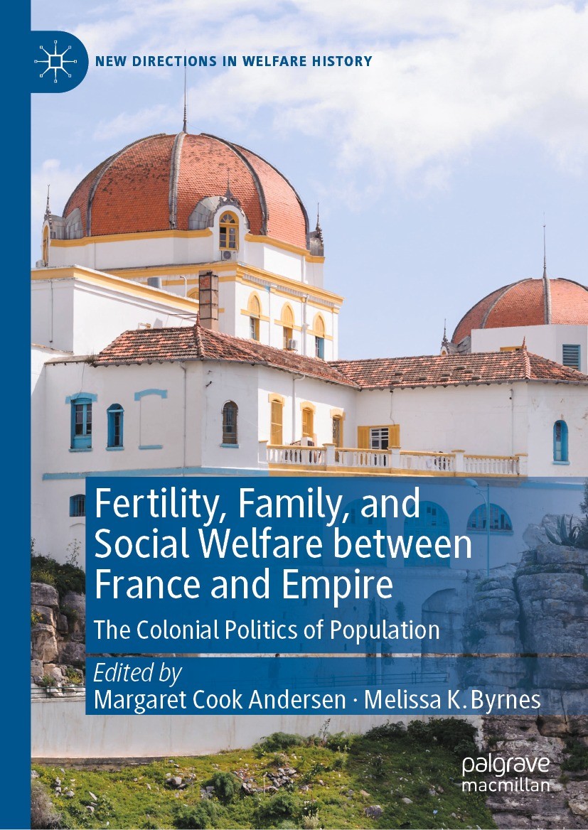 Titlebook: Fertility, Family, and Social Welfare between France and Empire; The Colonial Politic Margaret Cook Andersen,Melissa K. Byrnes Book 2023 Th Titlebook: Fertility, Family, and Social Welfare between France and Empire; The Colonial Politic Margaret Cook Andersen,Melissa K. Byrnes Book 2023 Th