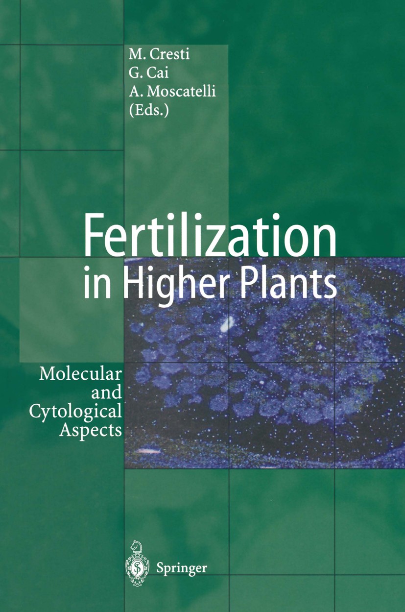 Titlebook: Fertilization in Higher Plants; Molecular and Cytolo Mauro Cresti,Giampiero Cai,Alessandra Moscatelli Book 1999 Springer-Verlag Berlin Heid Titlebook: Fertilization in Higher Plants; Molecular and Cytolo Mauro Cresti,Giampiero Cai,Alessandra Moscatelli Book 1999 Springer-Verlag Berlin Heid