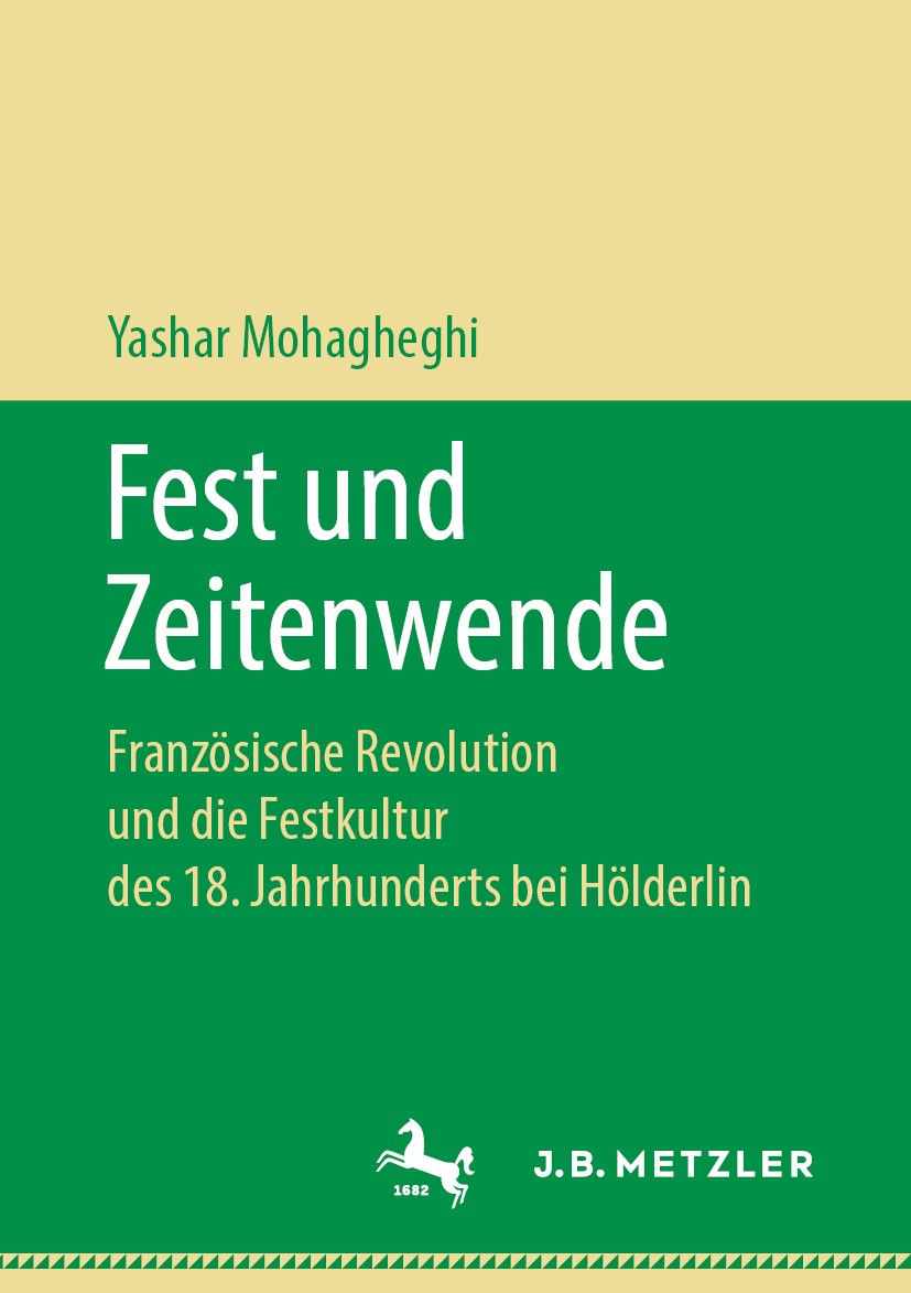 Titlebook: Fest und Zeitenwende; Französische Revolut Yashar Mohagheghi Book 2019 Springer-Verlag GmbH Deutschland, ein Teil von Springer Nature 2019 Titlebook: Fest und Zeitenwende; Französische Revolut Yashar Mohagheghi Book 2019 Springer-Verlag GmbH Deutschland, ein Teil von Springer Nature 2019