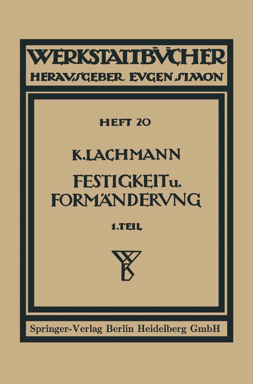 Titlebook: Festigkeit und Formänderung; I. Die einfachen Fäl Kurt Lachmann Book 1932Latest edition Springer-Verlag Berlin Heidelberg 1932 Änderung.Fer Titlebook: Festigkeit und Formänderung; I. Die einfachen Fäl Kurt Lachmann Book 1932Latest edition Springer-Verlag Berlin Heidelberg 1932 Änderung.Fer